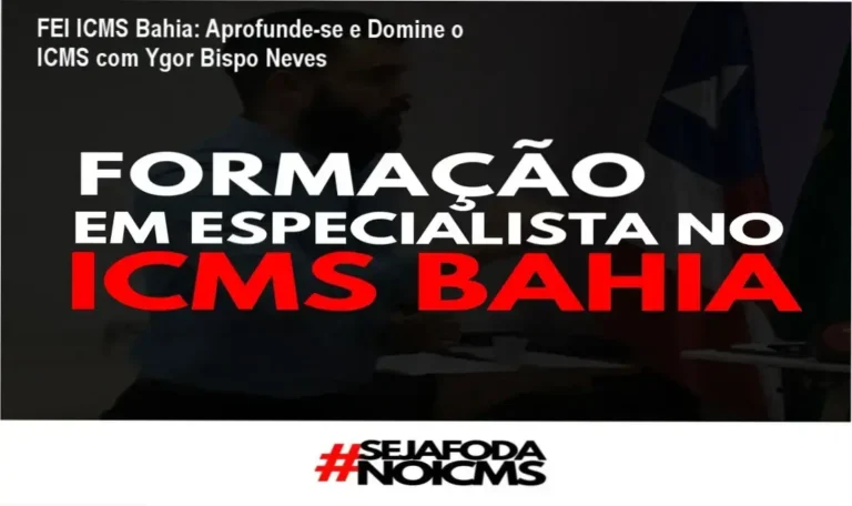FEI ICMS Bahia e Ygor Bispo Neves com bastidores do curso de alta especialização tributária