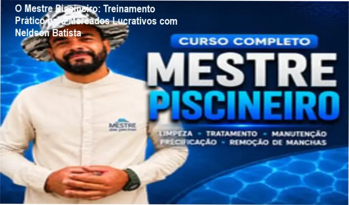 O Mestre Piscineiro com Neldson Batista revelando bastidores do treinamento técnico de manutenção de piscinas na Kiwify