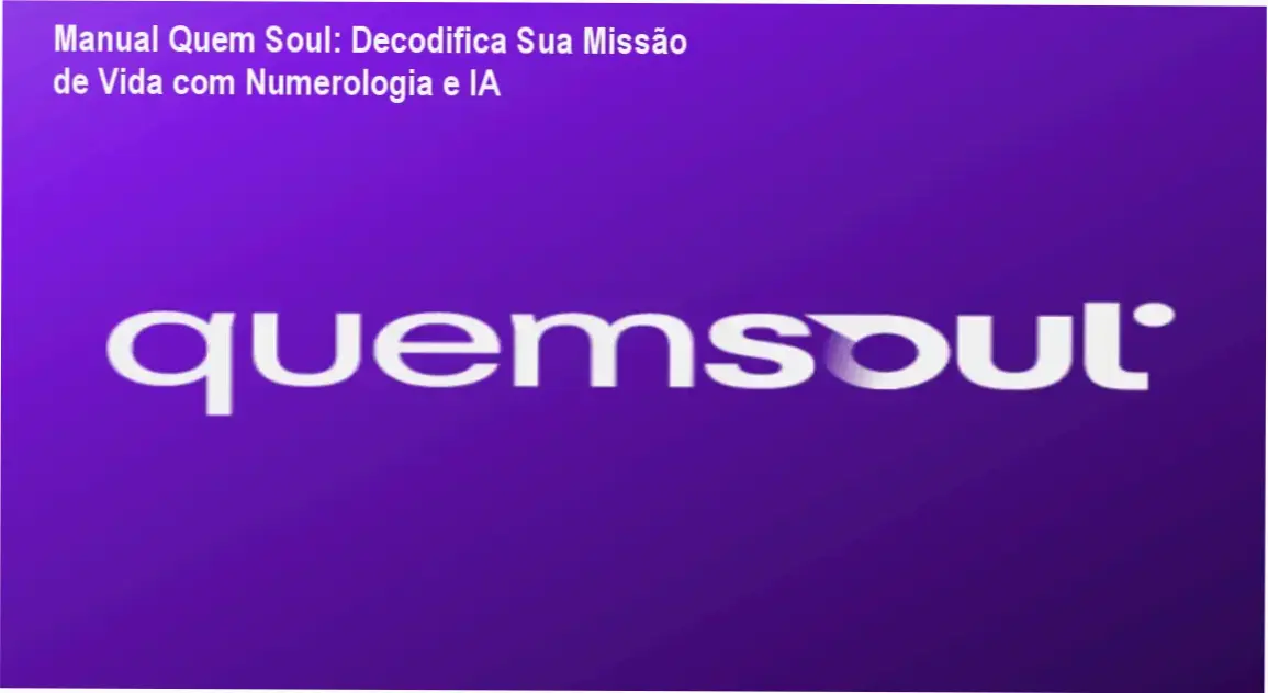 Manual Quem Soul por dentro: Como a IA e a numerologia criam seu guia de alma