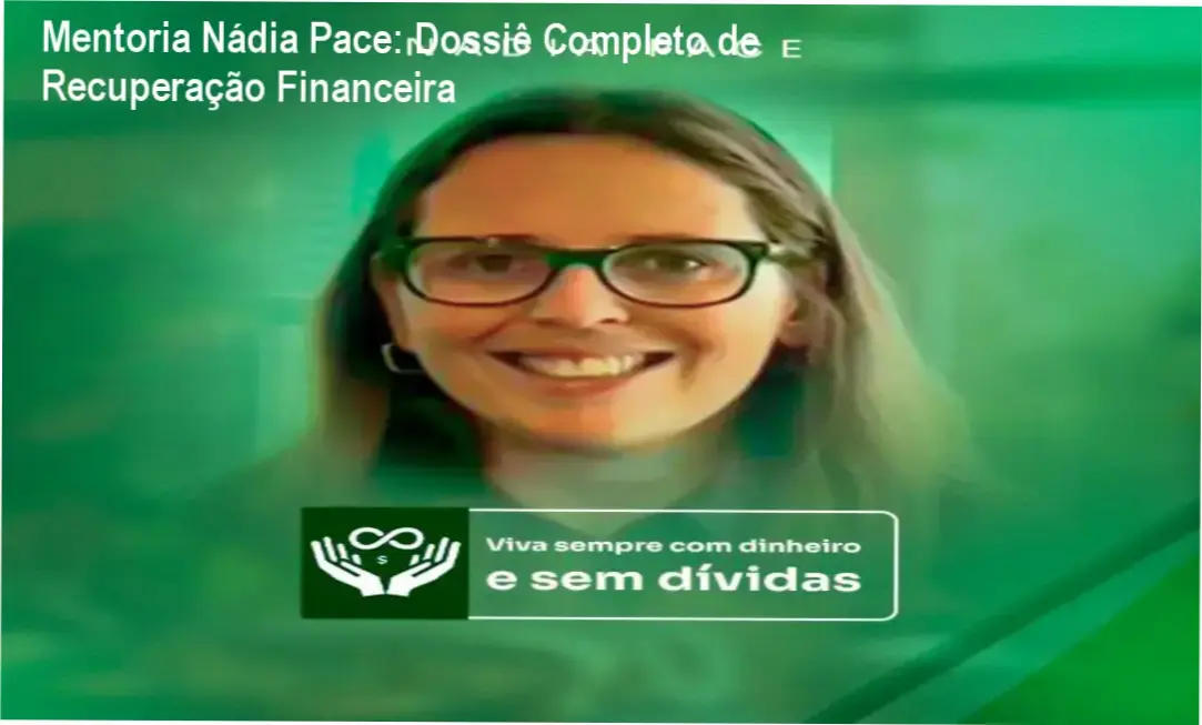 Visão detalhada da estrutura da Mentoria Nádia Pace e métodos de organização financeira