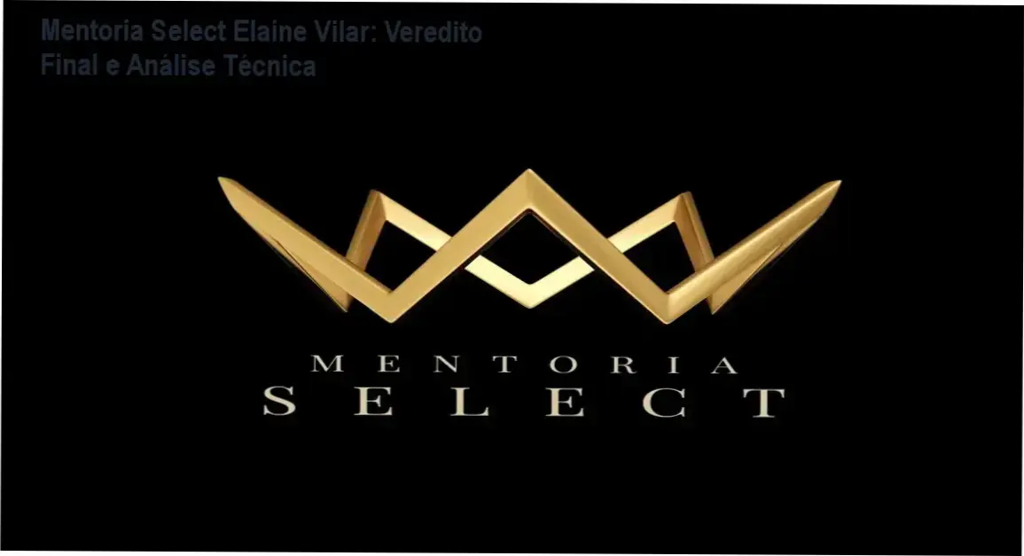 Análise técnica da Mentoria Select de Elaine Vilar para afiliados avançados