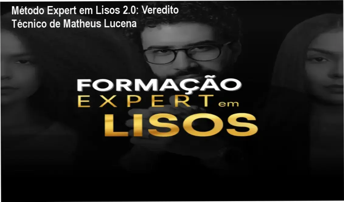 Método Expert em Lisos 2.0 de Matheus Lucena: Visão interna e funcionamento
