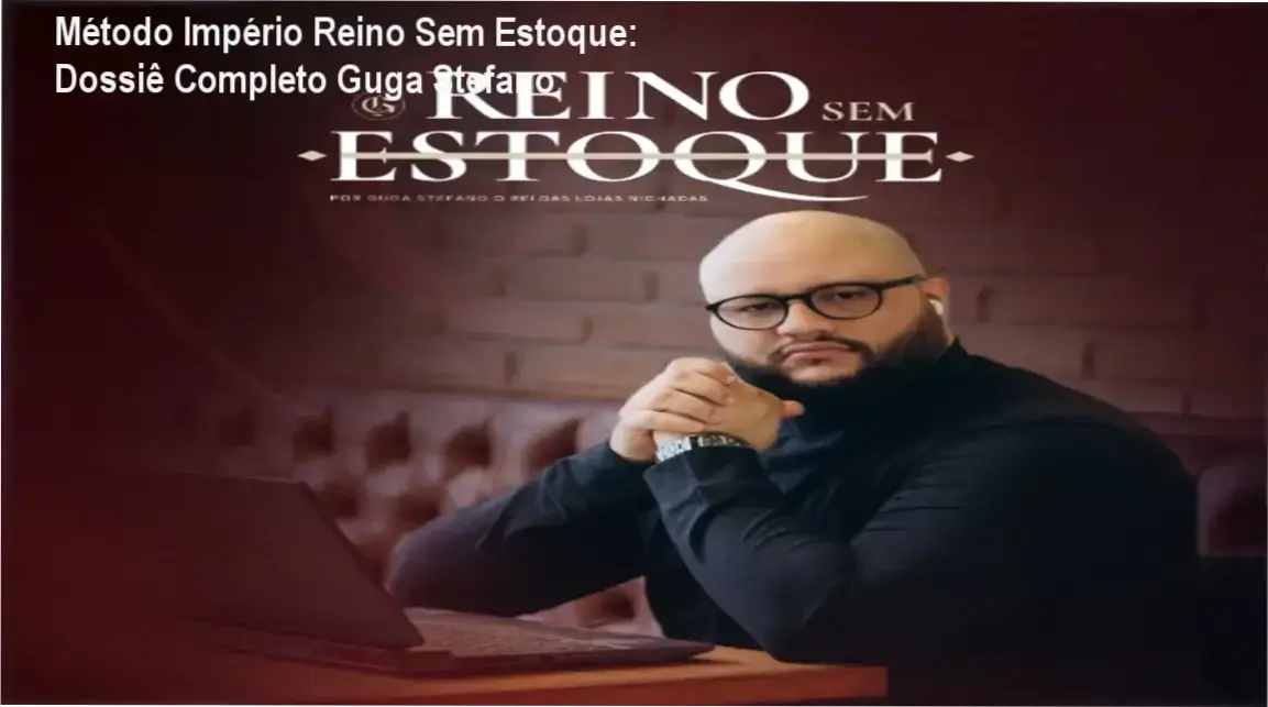 Interface do treinamento Método Império Reino Sem Estoque de Guga Stefano para estruturação de e-commerce profissional