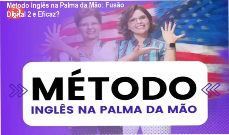 Bastidores e funcionamento interno do Método Inglês na Palma da Mão da Fusão Digital 2