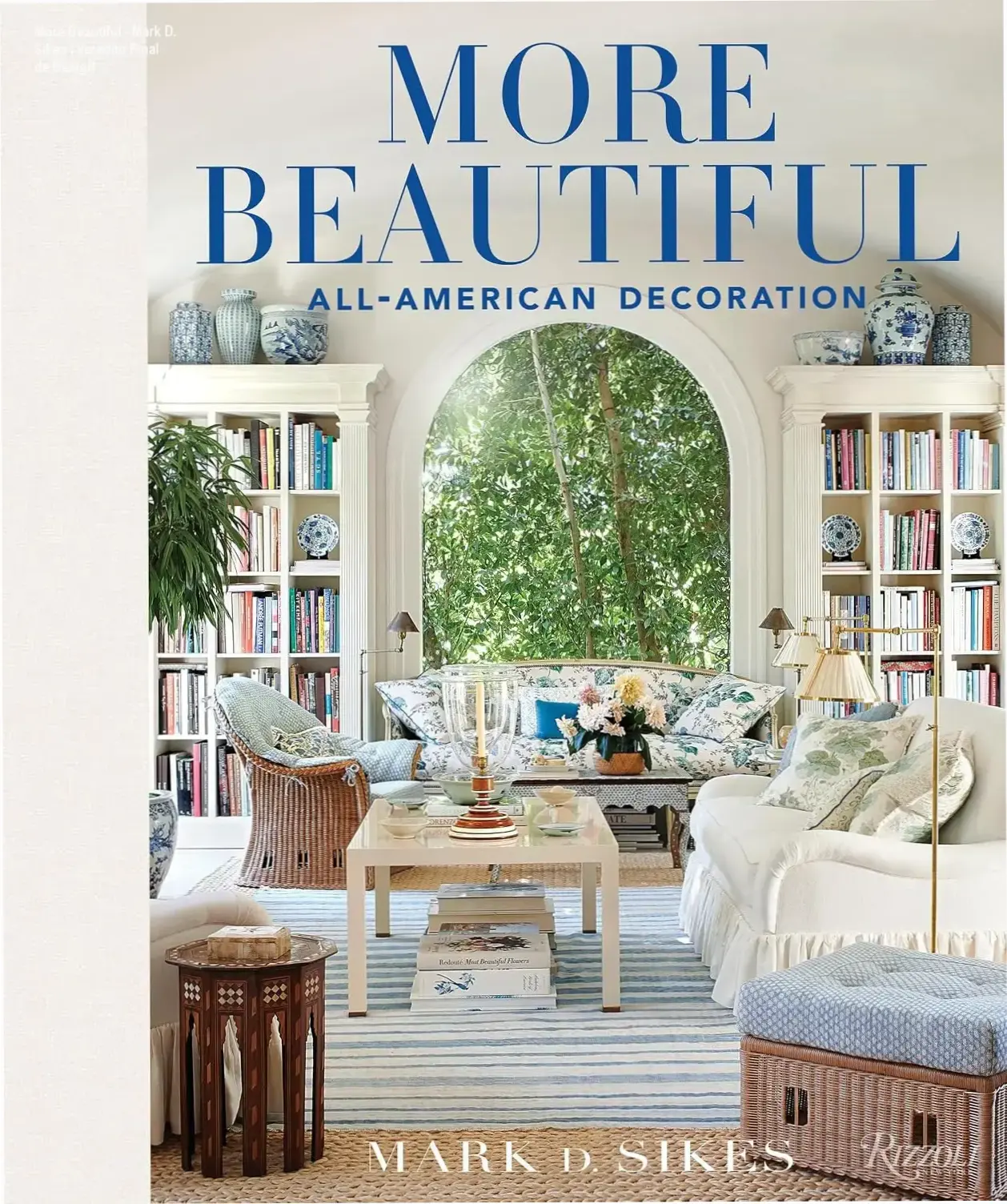 Capa do livro More Beautiful de Mark D. Sikes sobre decoração americana clássica