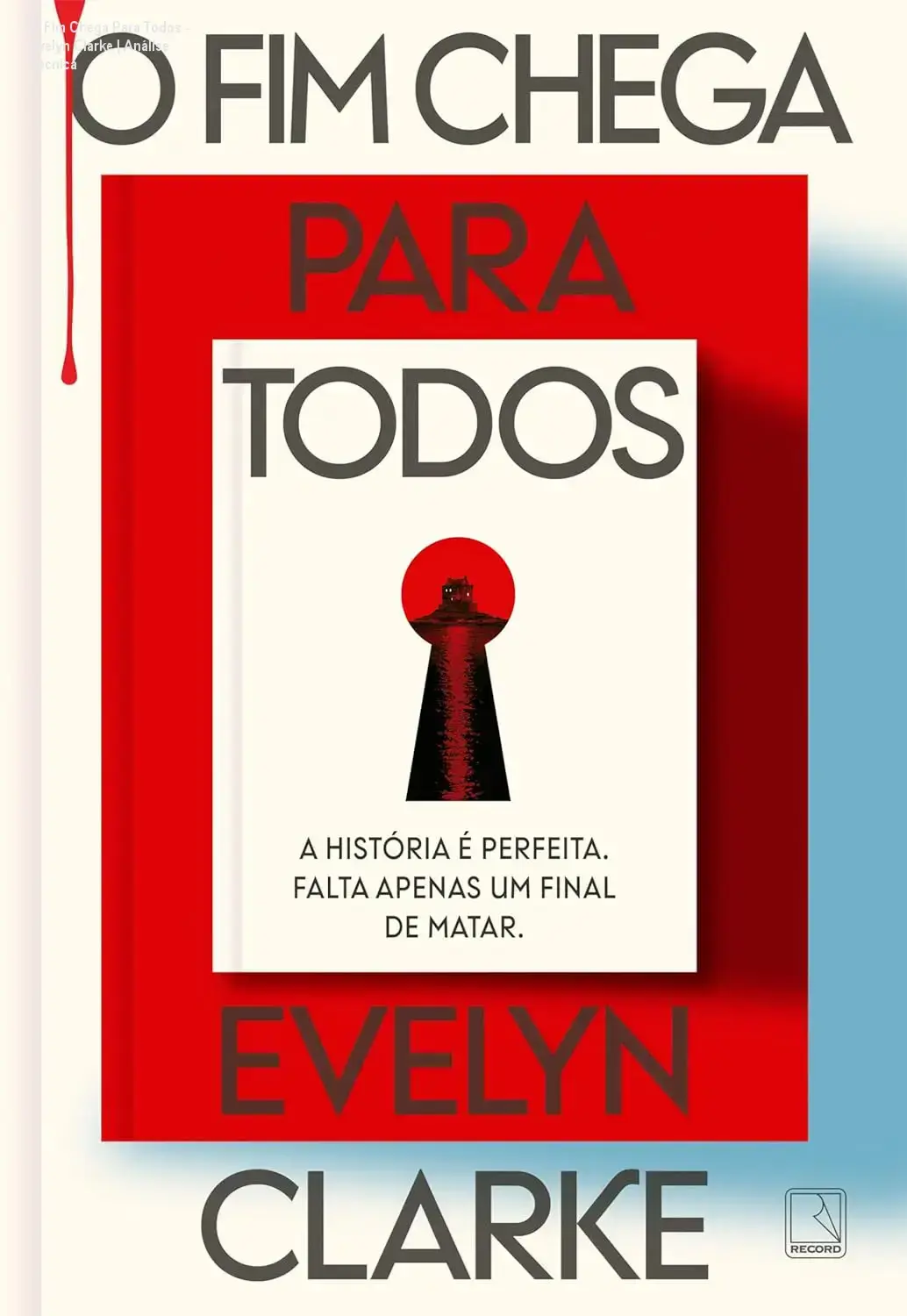 Capa do livro O Fim Chega Para Todos de Evelyn Clarke em formato ebook