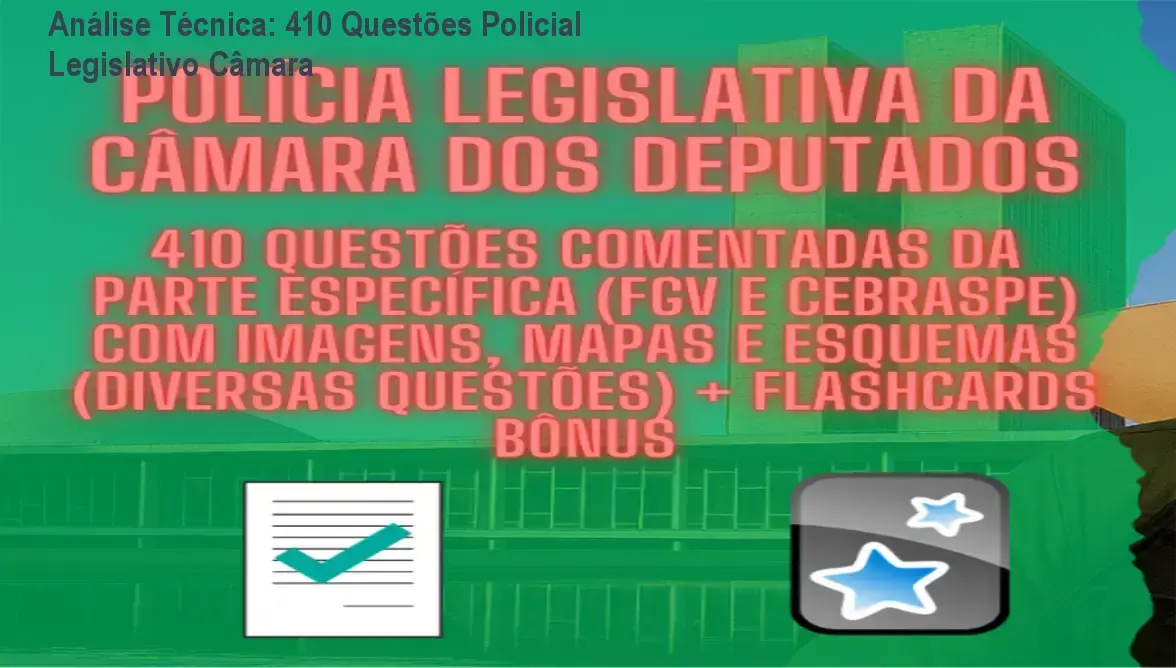Material de estudo com questões comentadas e flashcards para Policial Legislativo da Câmara dos Deputados