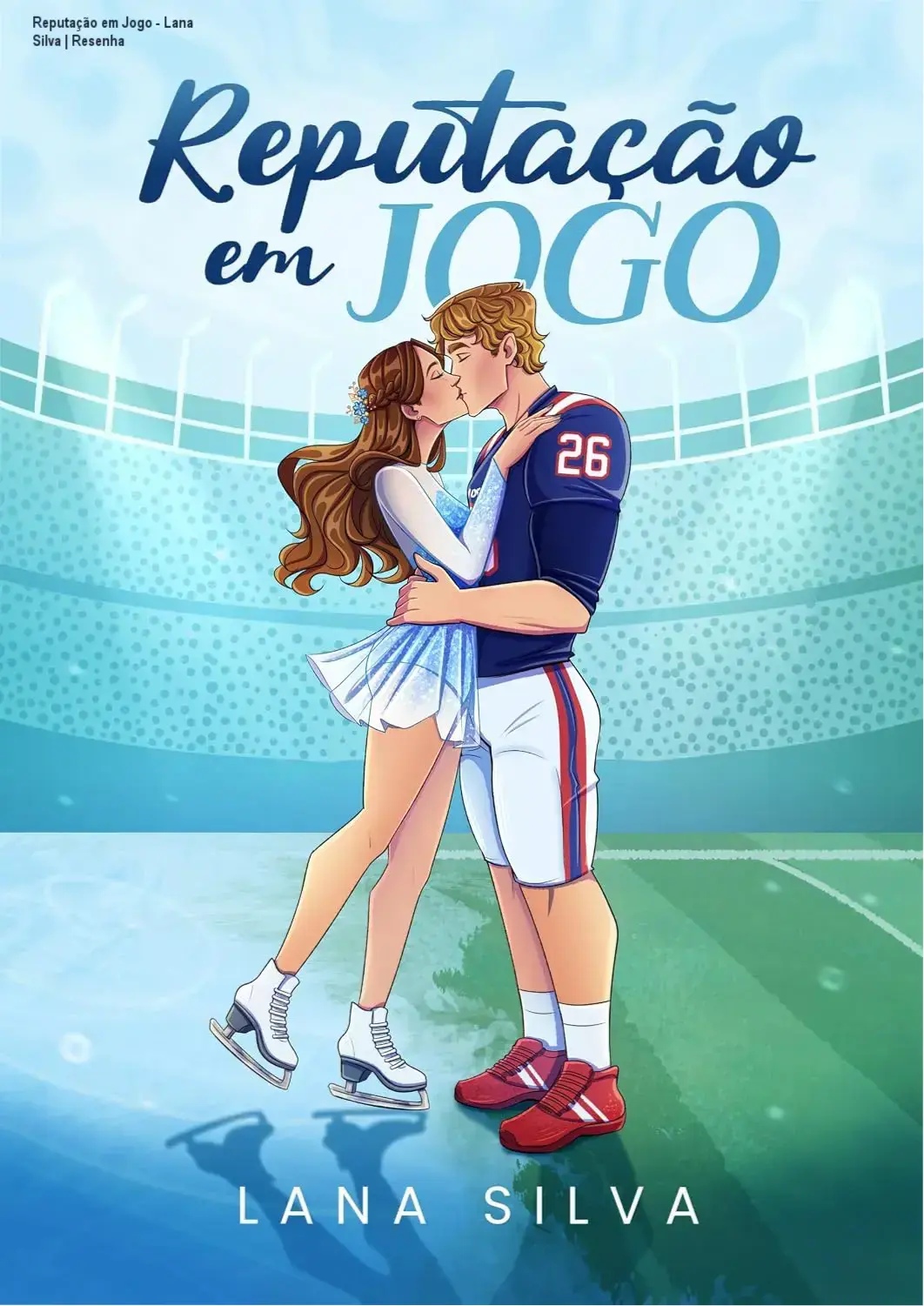 Capa do eBook Reputação em Jogo de Lana Silva, romance esportivo sobre reputação e namoro falso