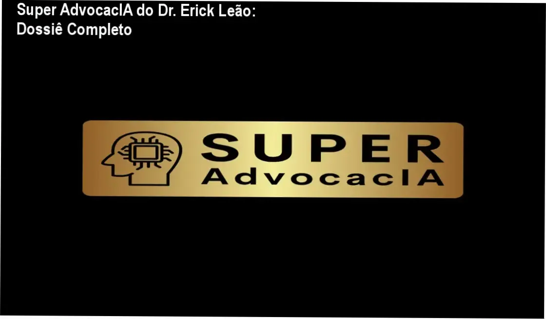 Interface do ecossistema Super AdvocacIA do Dr. Erick Leão demonstrando ferramentas de IA jurídica