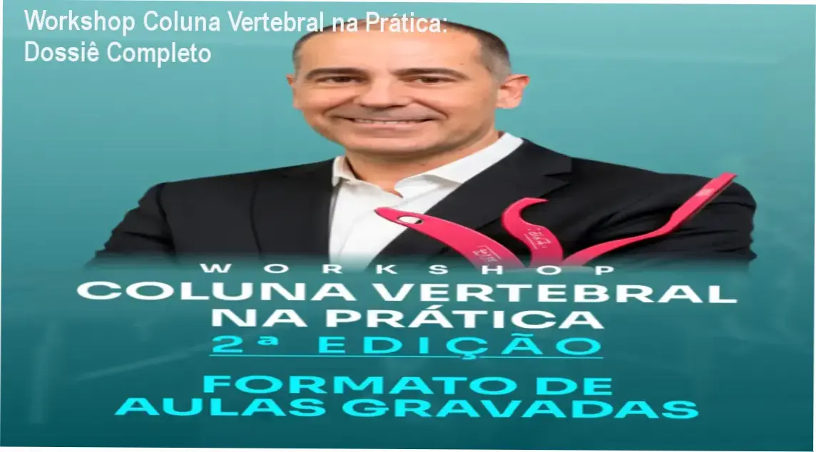 Visão detalhada do conteúdo interno do Workshop Coluna Vertebral na Prática