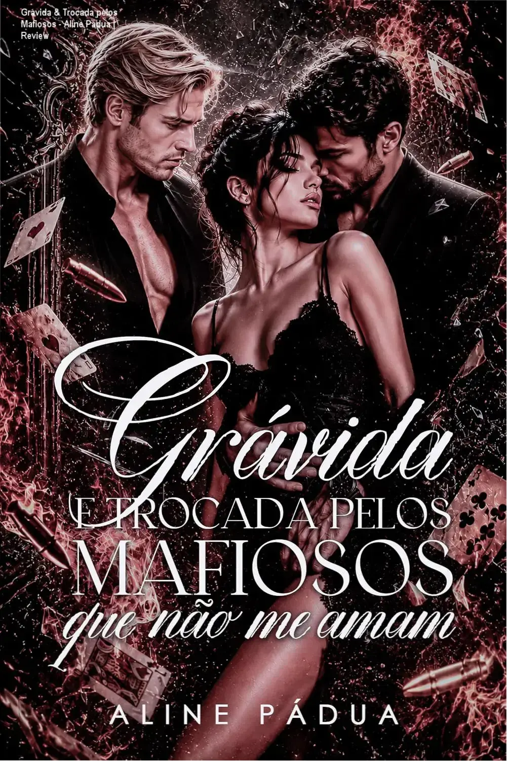 Capa do eBook Grávida & Trocada pelos Mafiosos que Não Me Amam de Aline Pádua